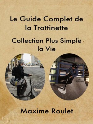 cover image of Le Guide Complet de la Trottinette